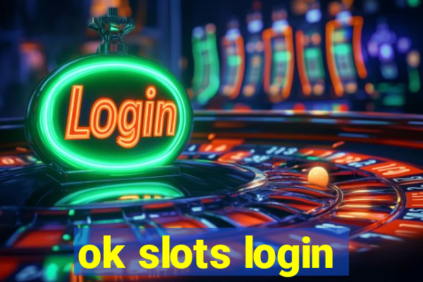 ok slots login